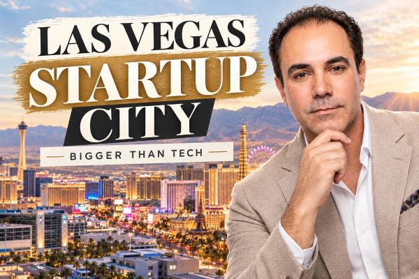 Las Vegas Is Becoming a Startup City — Why That Matters Beyond Tech