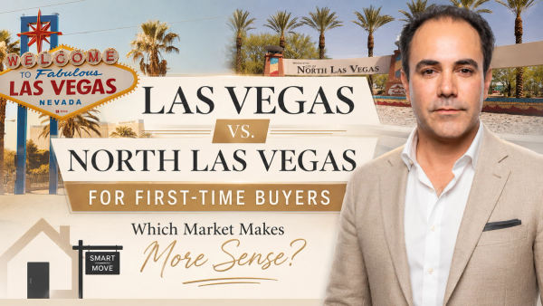 Las Vegas vs. North Las Vegas for First-Time Buyers: Which Market Makes More Sense?