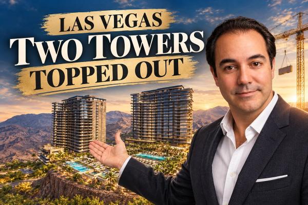 Four Seasons Henderson Las Vegas Tops Out Two Towers — What It Signals for the Market