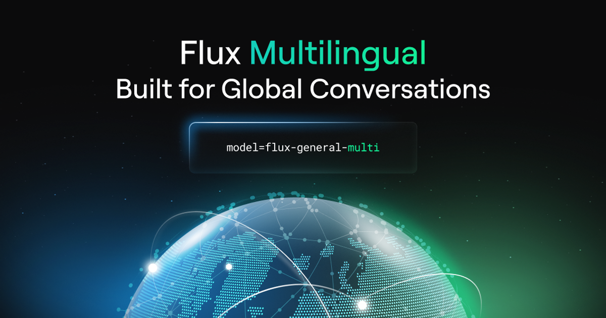 Introducing Flux Multilingual: One conversational speech model for ...