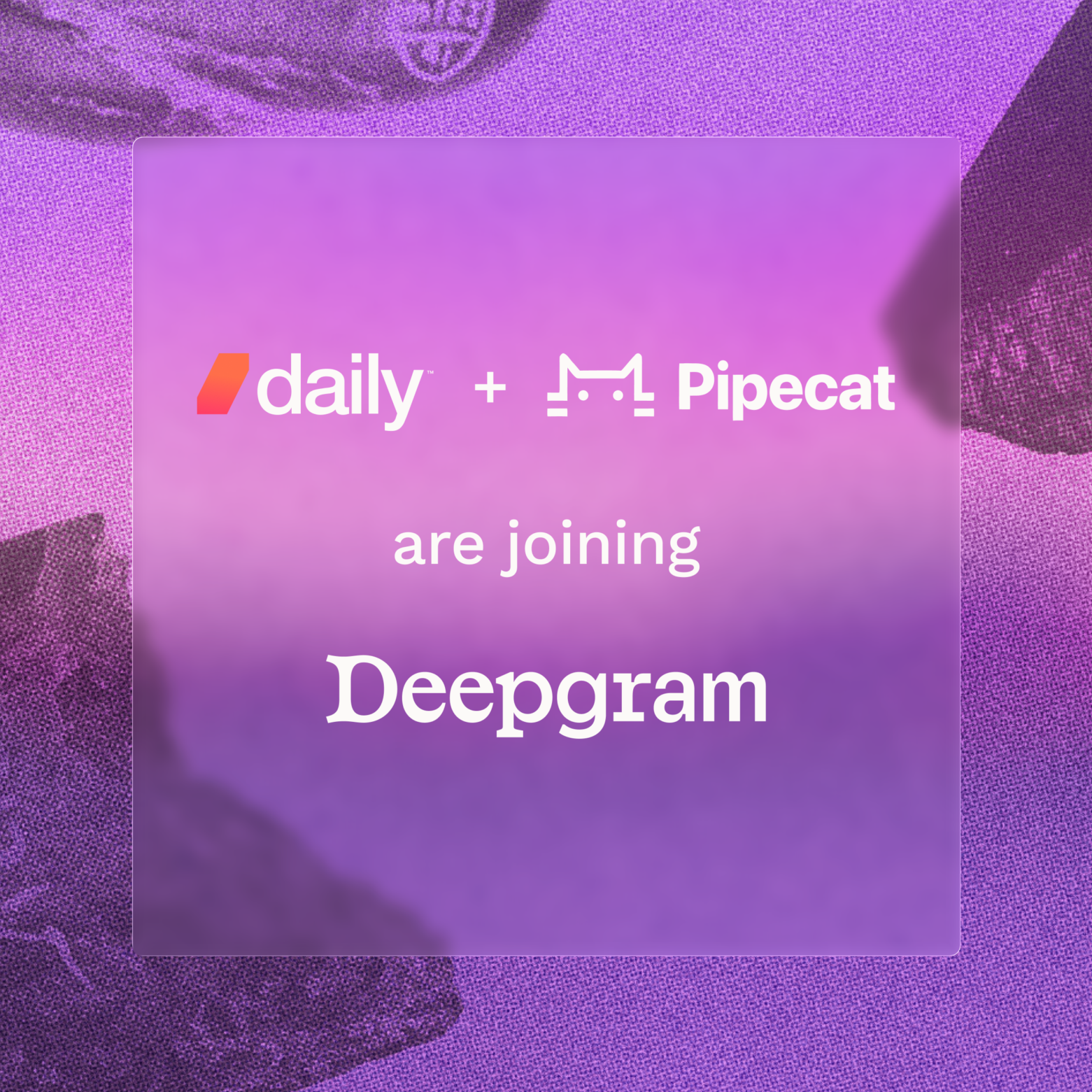 Daily and Pipecat are now joining Deepgram