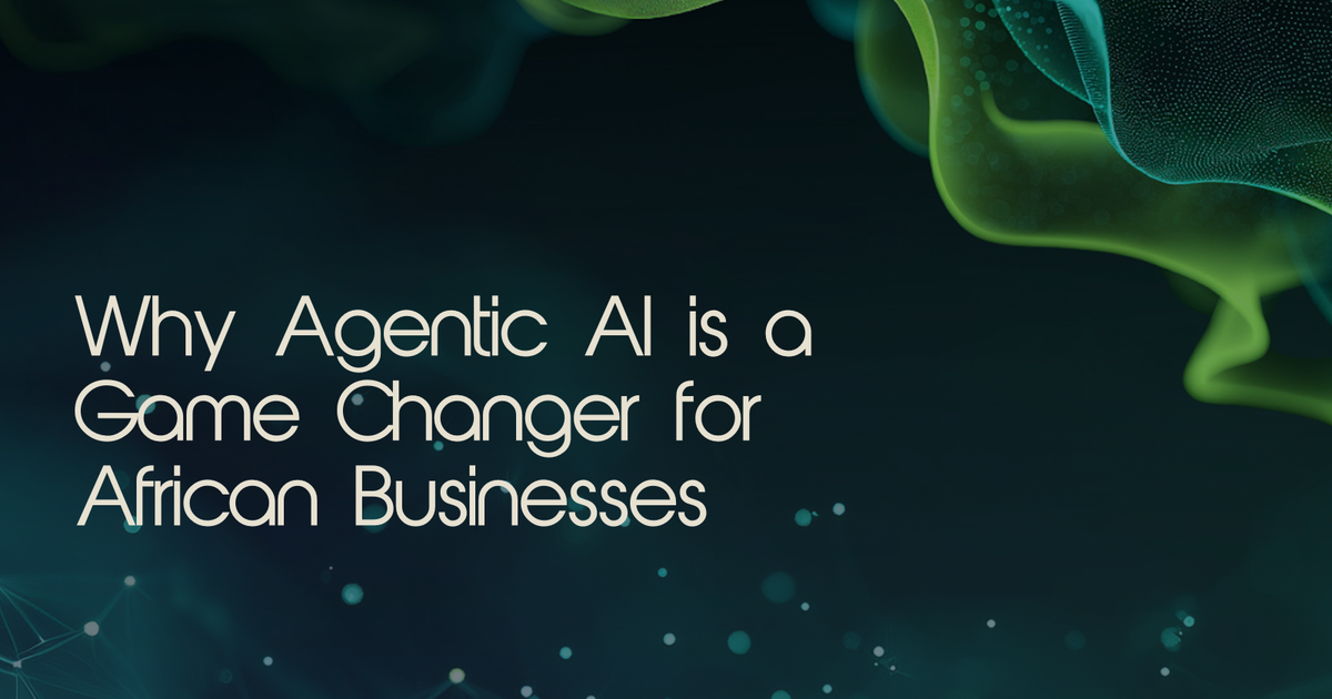 Why agentic AI is a game changer for African businesses