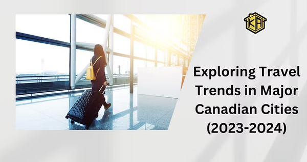 Exploring Travel Trends in Major Canadian Cities (2023-2024)