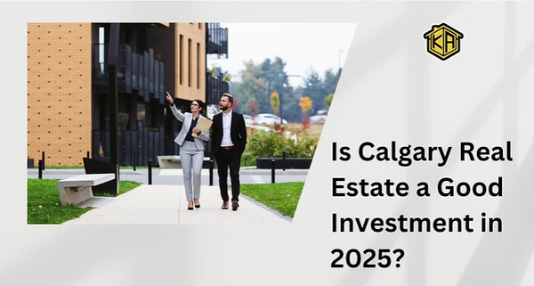 Is Calgary Real Estate a Good Investment in 2025?