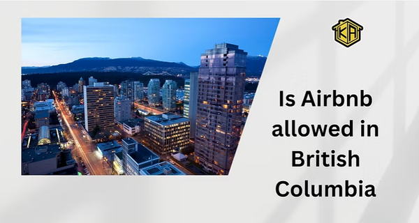 Is Airbnb Allowed in British Columbia? Everything you need to know about the new Regulations