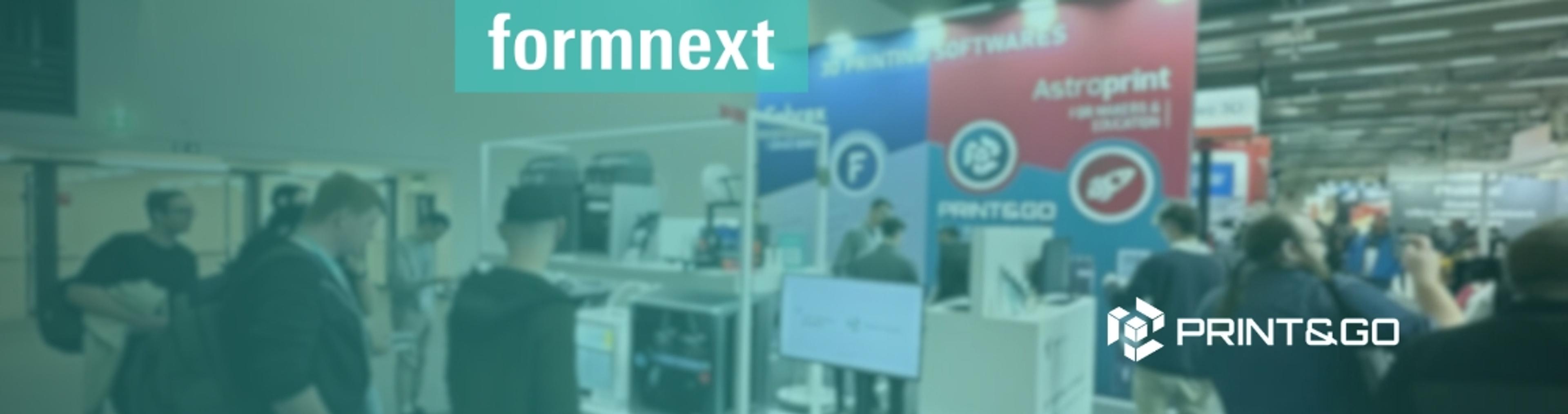 Print&Go at Formnext - Biggest additive manufacturing tradeshow in Europe