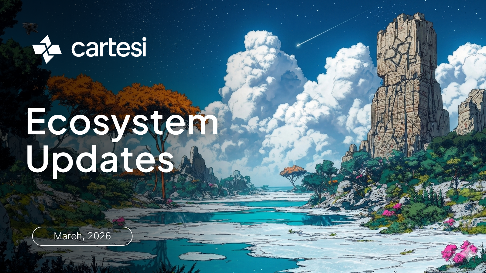 Cartesi Ecosystem Updates blog cover for March 2026, featuring a vibrant, stylized landscape. The image showcases a surreal icy or salt-flat river under a starry night sky with fluffy white clouds and a shooting star. To the left, there are lush trees with orange spring-like foliage, and on the right, a towering stone monument engraved with the Cartesi logo. The Cartesi logo and the text 'Ecosystem Updates' are prominently displayed in the upper-left corner.