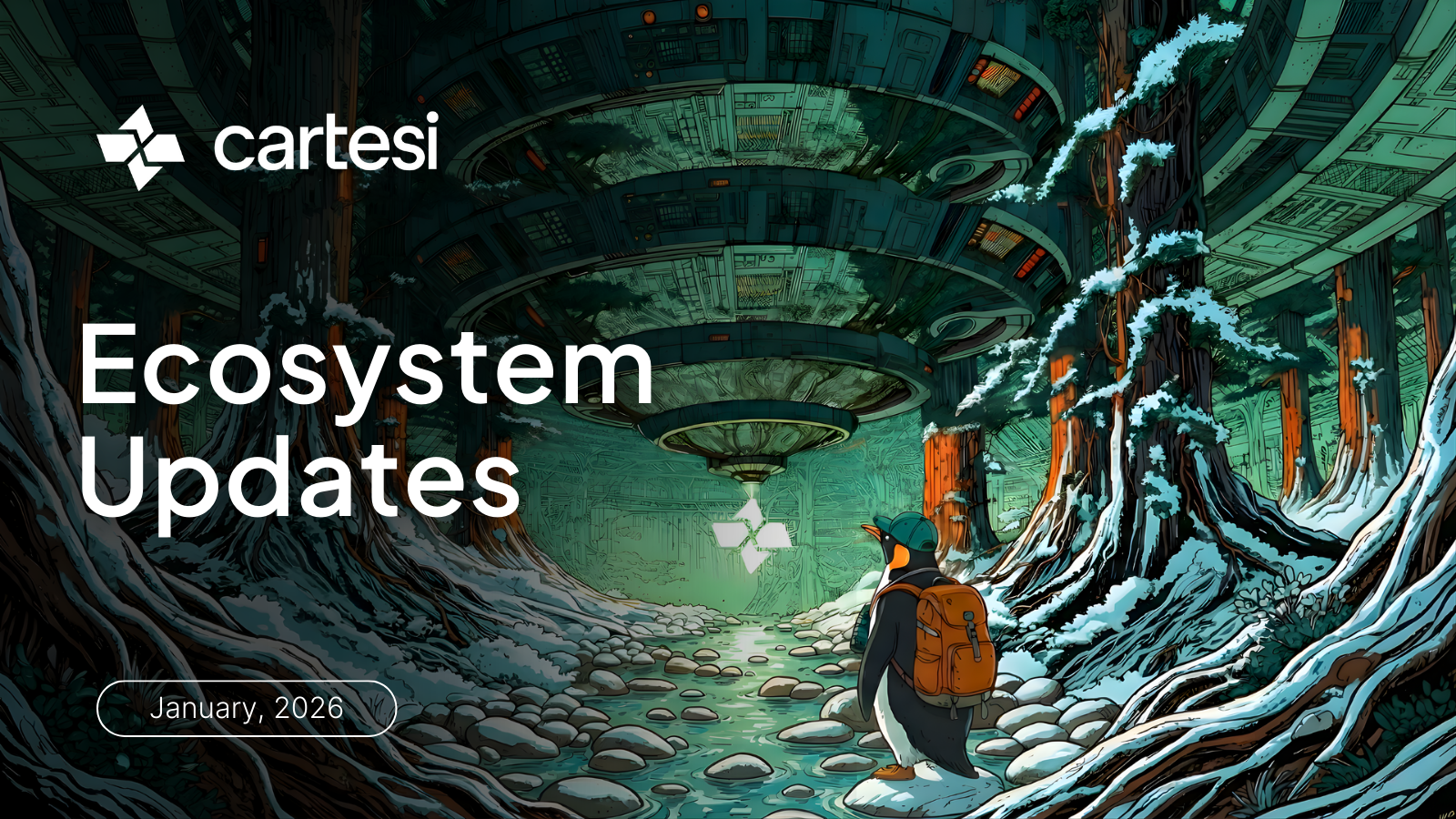 Cartesi Ecosystem Updates January 2026 blog banner featuring a stylized illustration of a penguin explorer with a backpack in a snowy, sci-fi forest. A futuristic circular structure looms overhead among giant trees, with the Cartesi logo integrated into the landscape.