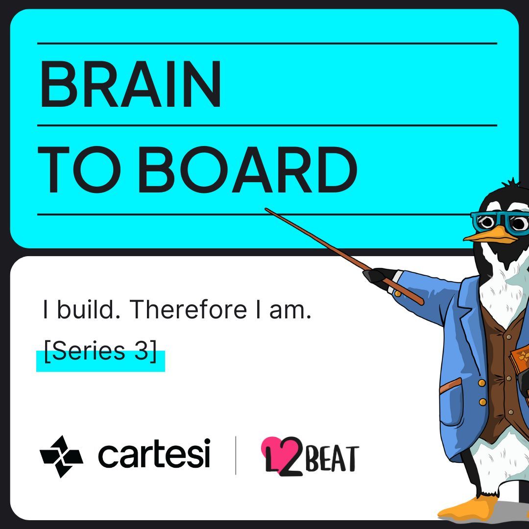 Illustrated promotional graphic for a series titled "Brain to Board." The top half features bold black text on a bright blue background: "BRAIN TO BOARD." Below, on a white background, the phrase “I build. Therefore I am.” is written in black, with “[Series 3]” highlighted in blue. On the right side, a cartoon penguin character is dressed as a professor, wearing glasses and a blue blazer, holding a pointing stick. At the bottom, logos for Cartesi and L2BEAT are displayed.