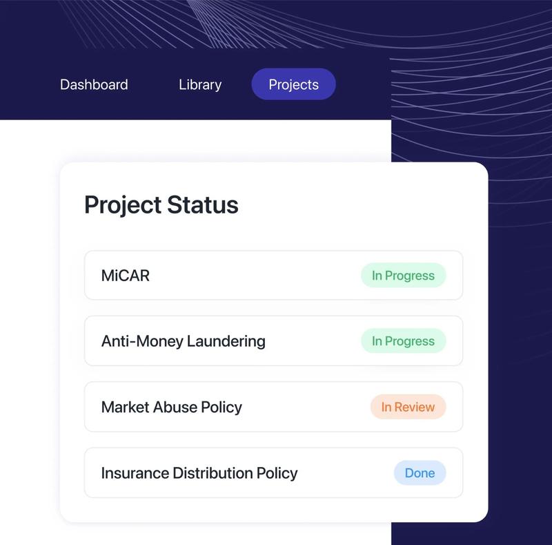 Project Status dashboard listing MiCAR, Anti-Money Laundering, Market Abuse Policy, and Insurance Distribution Policy with
