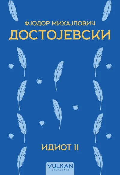 IDIOT II - FJODOR MIHAJLOVIČ DOSTOJEVSKI