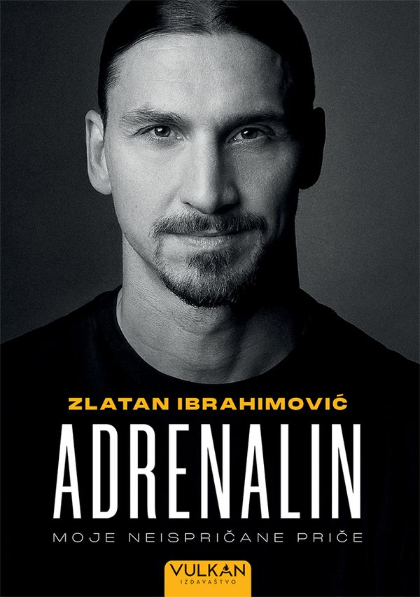 ADRENALIN - ZLATAN IBRAHIMOVIĆ