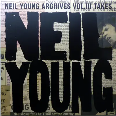 NEIL YOUNG NEIL YOUNG ARCHIVES VOL III TAKES 2LP