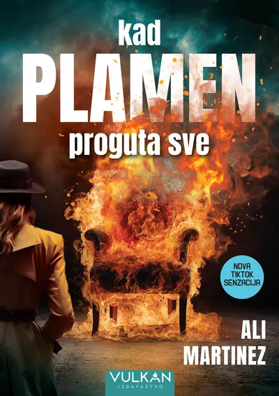 KAD PLAMEN PROGUTA SVE - ALI MARTINEZ
