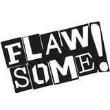 Flawsome!
