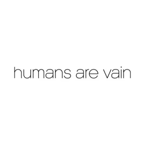 Humans Are Vain