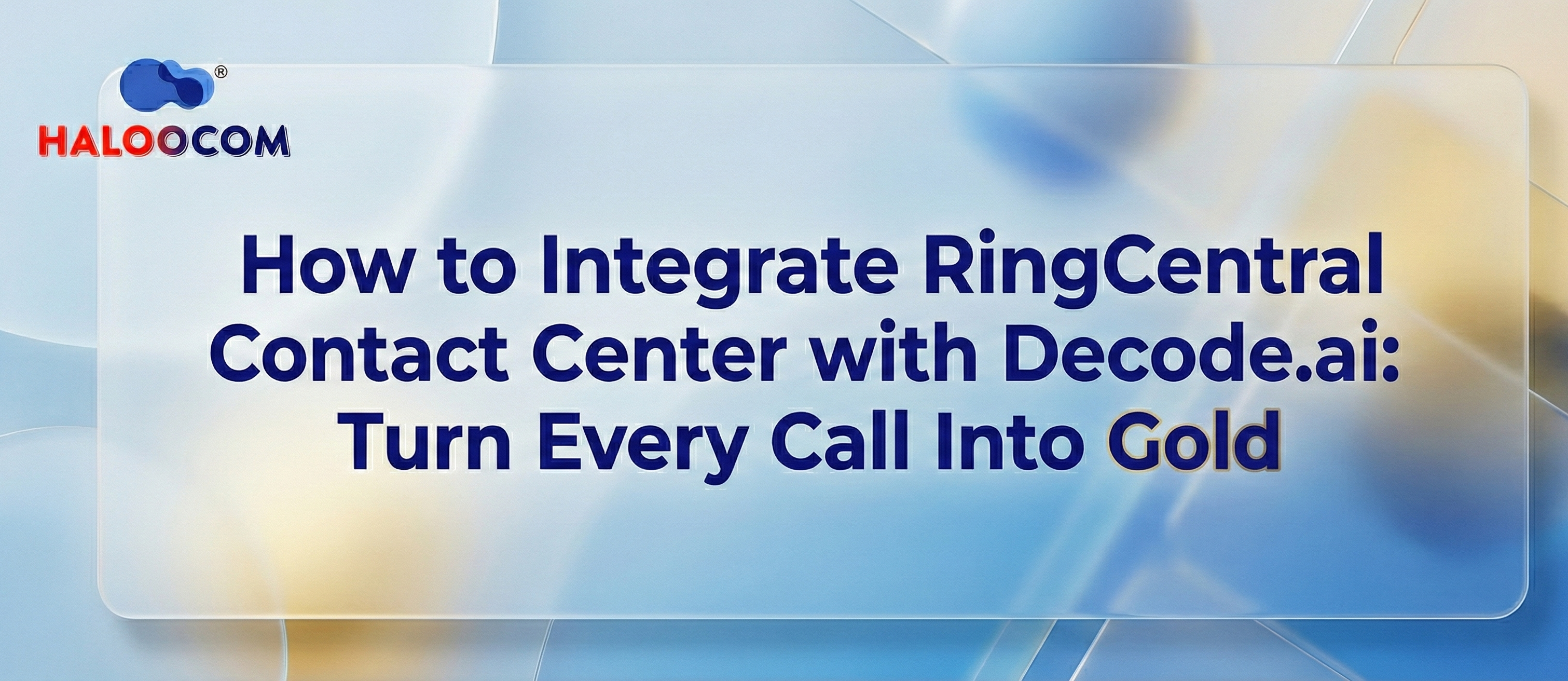 How to Integrate RingCentral Contact Center with Decode.ai: Turn Every Call Into Gold