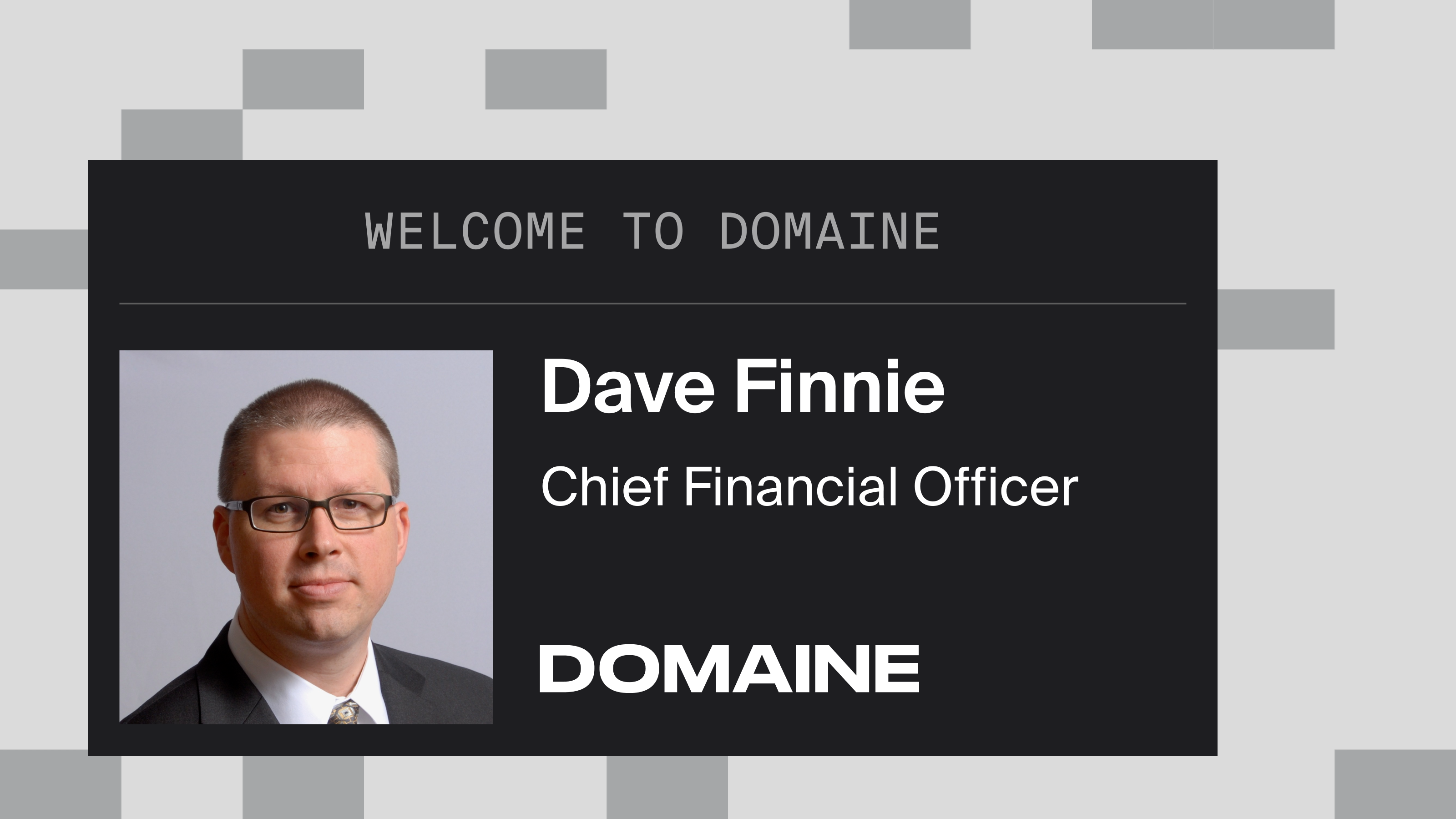 Graphic with the text "Welcome to Someone, Dave Finnie - Chief Financial Officer, Someone" on a black and grey abstract background