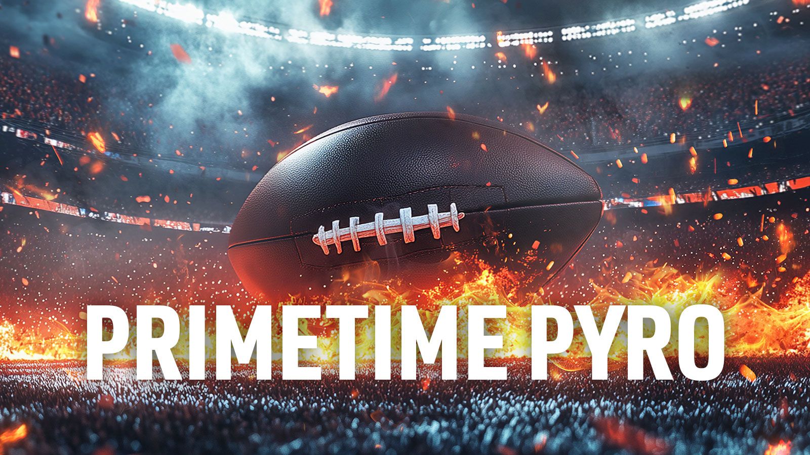 Get Ready for Primetime (Pyro)