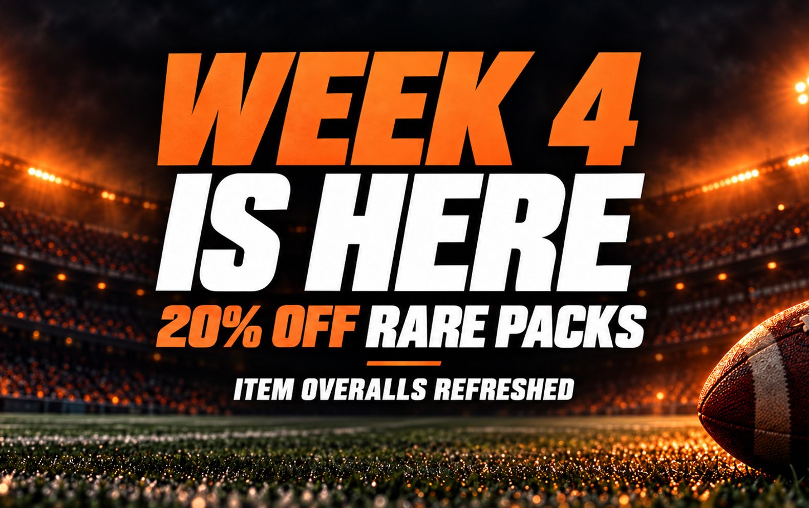 Week 4 Is Live. 20% Off Rare Packs.