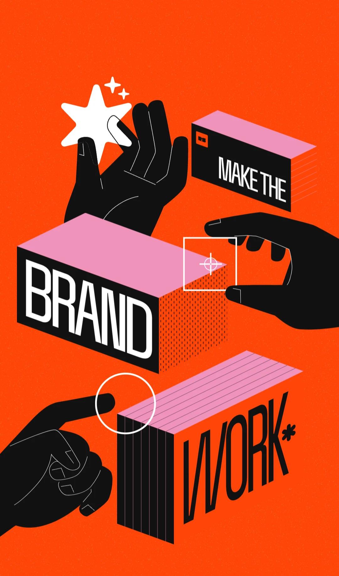 Orange illustration of two black hands: one holding a white star, the other placing a block labelled BRAND beside a block labelled WORK, with a card reading MAKE THE.
