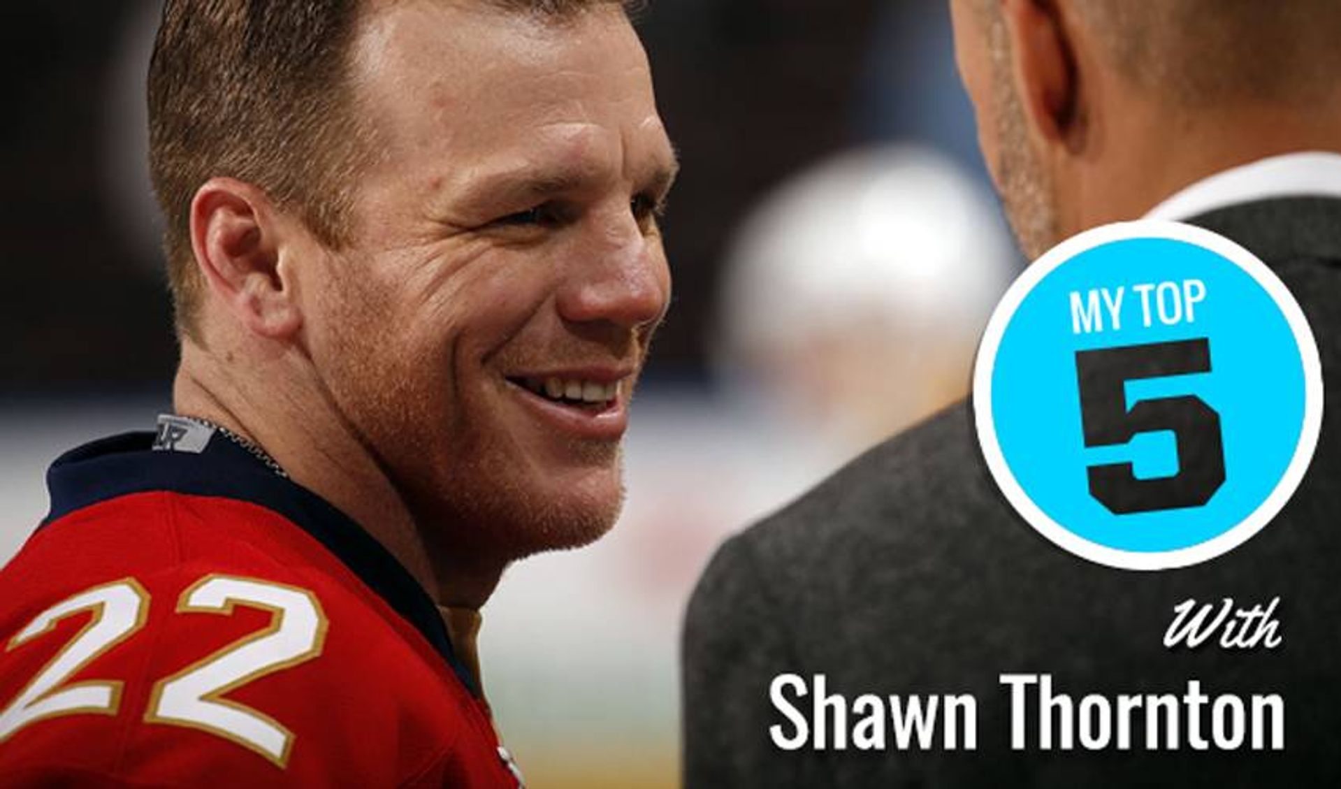 My Top 5 | Shawn Thornton