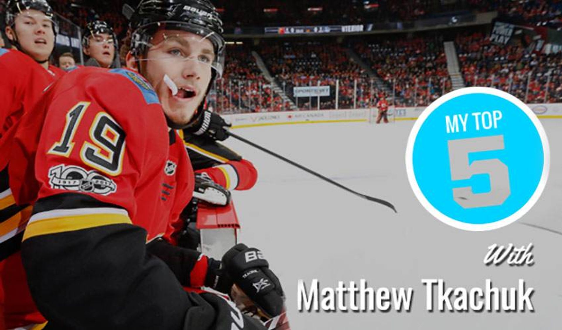 My Top 5 | Matthew Tkachuk