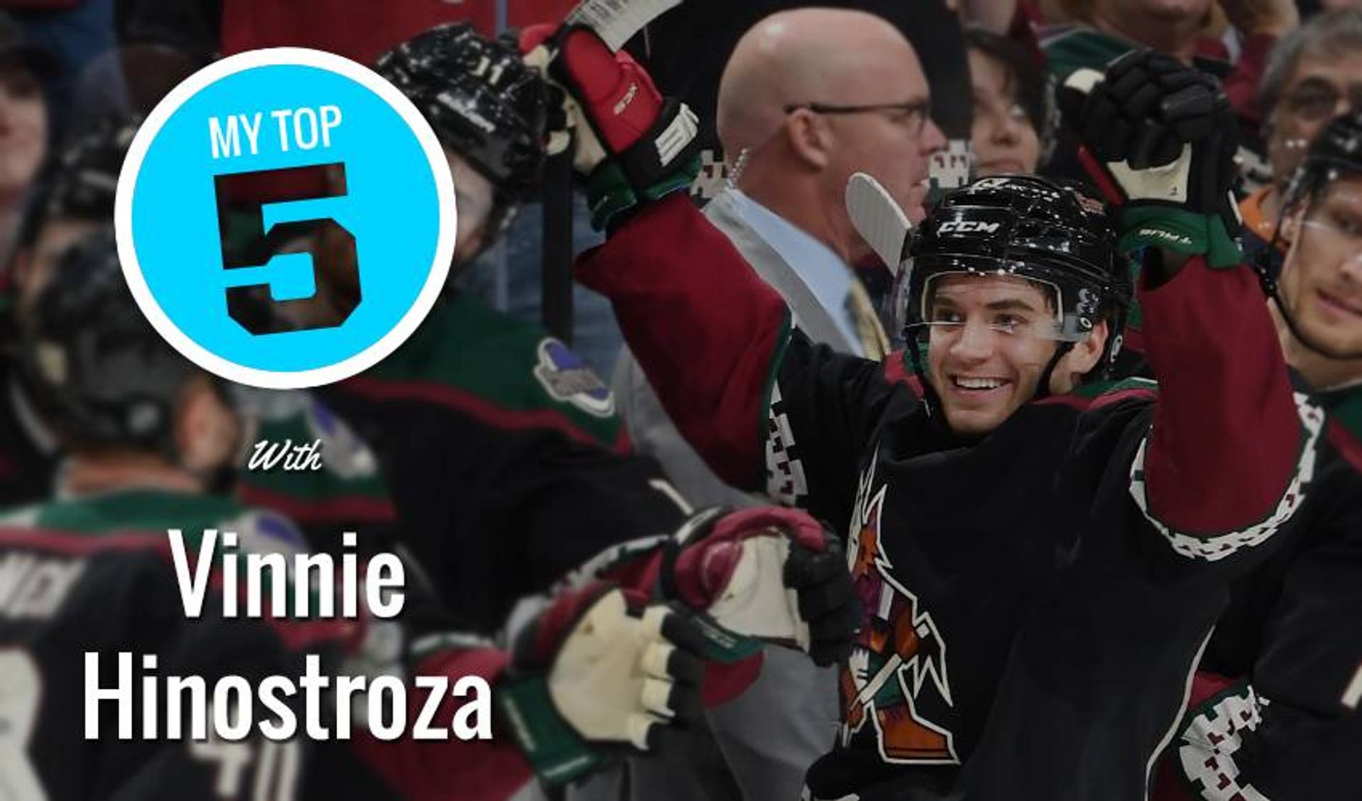 My Top 5 | Vinnie Hinostroza