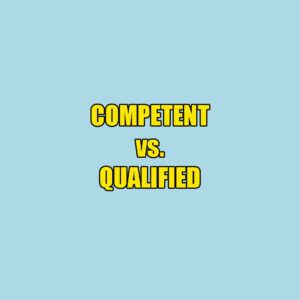 Competent Person Vs. Qualified Person