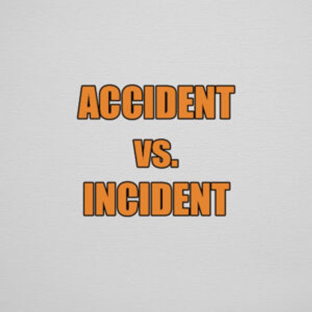 Accident vs. Incident