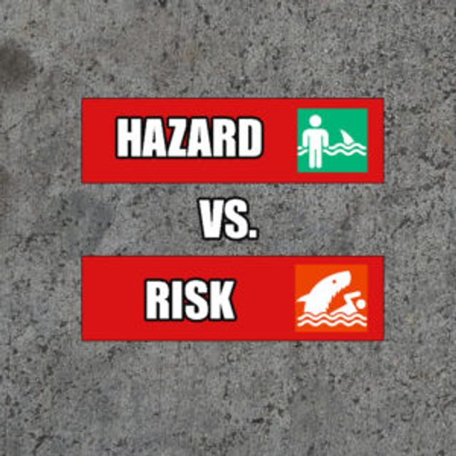 Hazard vs. Risk