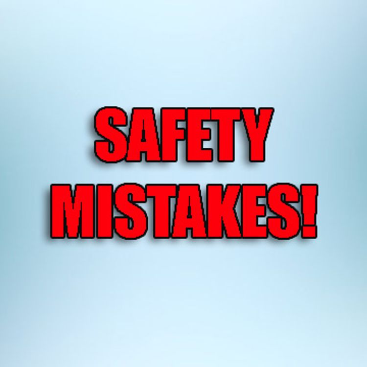 Safety Mistakes 