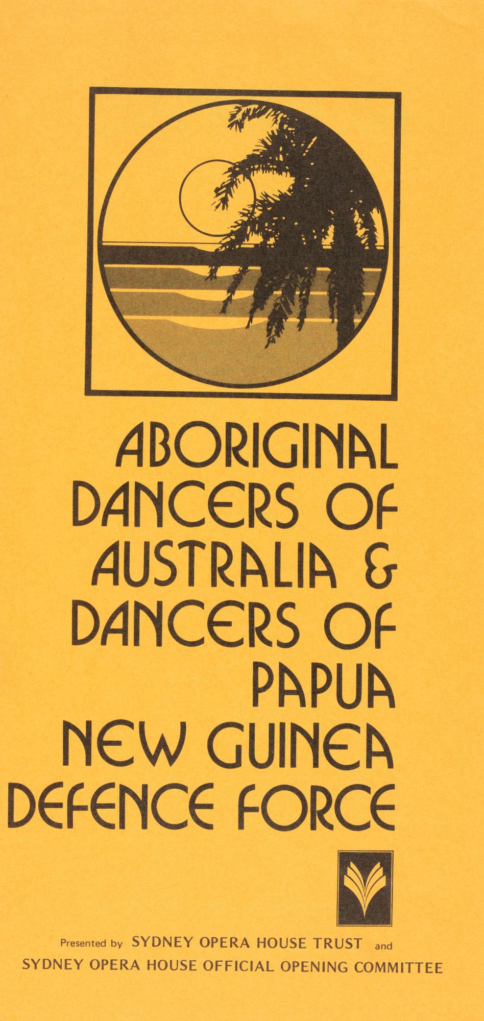 A narrow rectangular yellow page in vertical format is printed in black with a stylized picture contained within a circle within a square, of a sun above waves with a palm tree in silhouette to the side, and below that the title Aboriginal dancers of Australia and dancers of Papua New Guinea Defence Force. Below that a small logo.