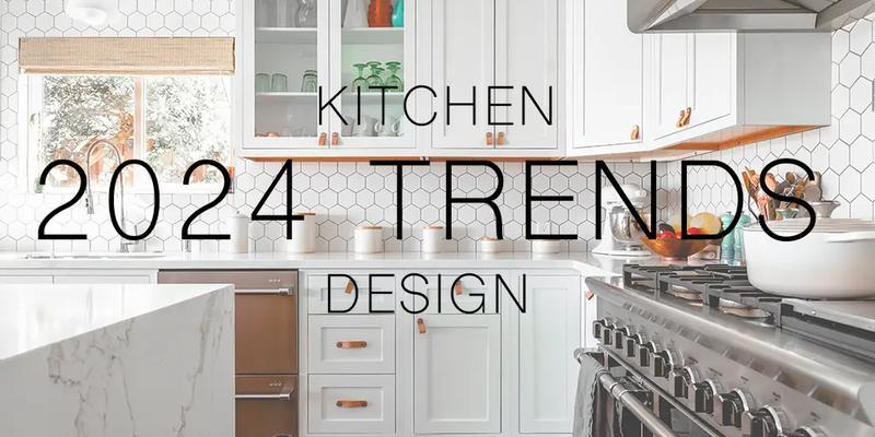 The Top Kitchen Style Trends of 2024: Design Your Dream Space ...