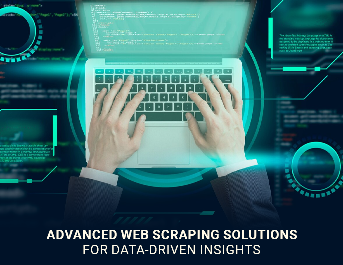 Advanced Web Scraping Solutions For Data-Driven Insights