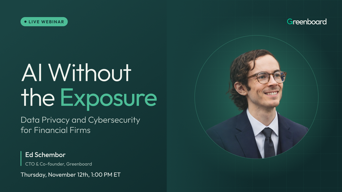 AI Without the Exposure: live webinar with Ed Schembor, CTO & Co-founder of Greenboard, Thursday, November 12, 1:00 PM ET