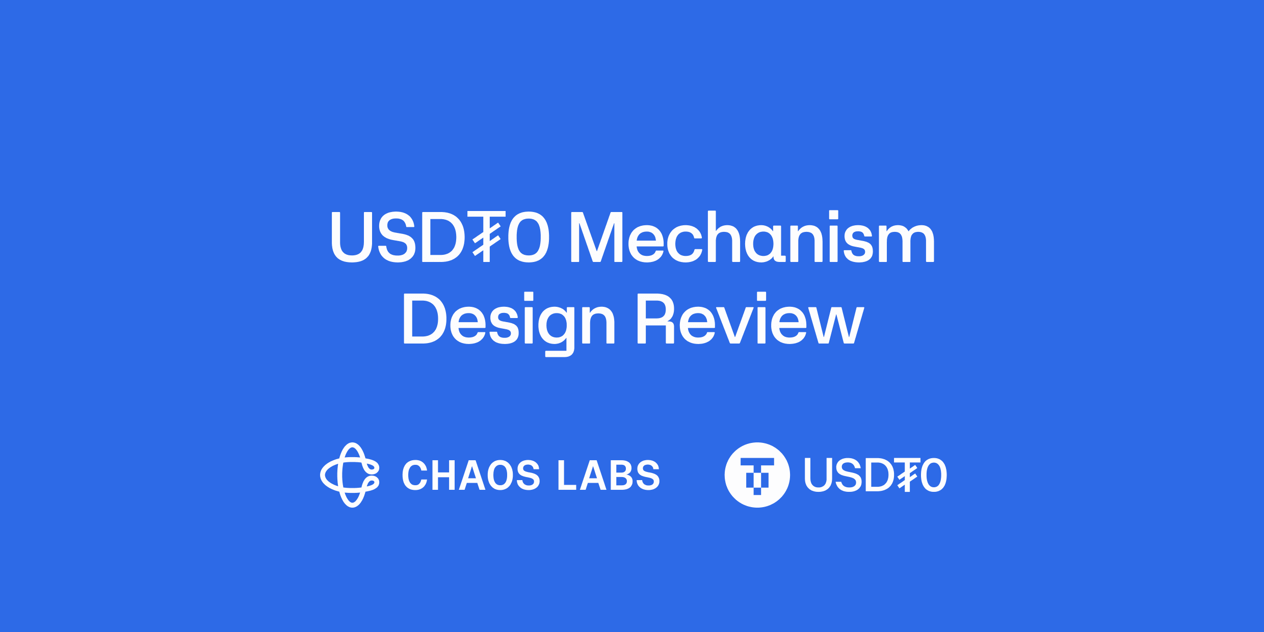 USD₮0 Mechanism Design Review | Chaos Labs - Industry Leading Risk  Management, Economic Security, and Incentive Optimization