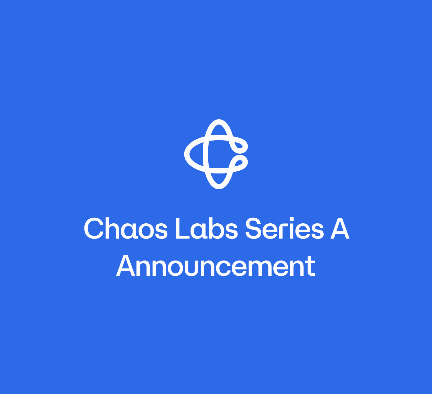 Chaos Labs Secures $55M in Series A Funding | Chaos Labs - Industry Leading  Risk Management, Economic Security, and Incentive Optimization