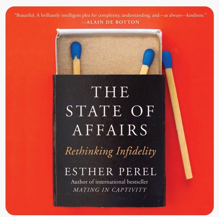 The State of Affairs: Rethinking Infidelity - Book recommended by Jessica Boghosian, LCSW