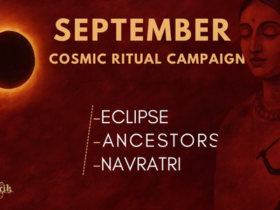September Cosmic Ritual Campaign – Eclipse | Ancestors | Navratri