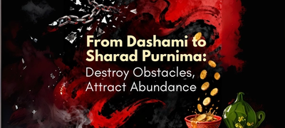 From Dashami to Sharad Purnima: Destroy Obstacles, Attract Abundance
