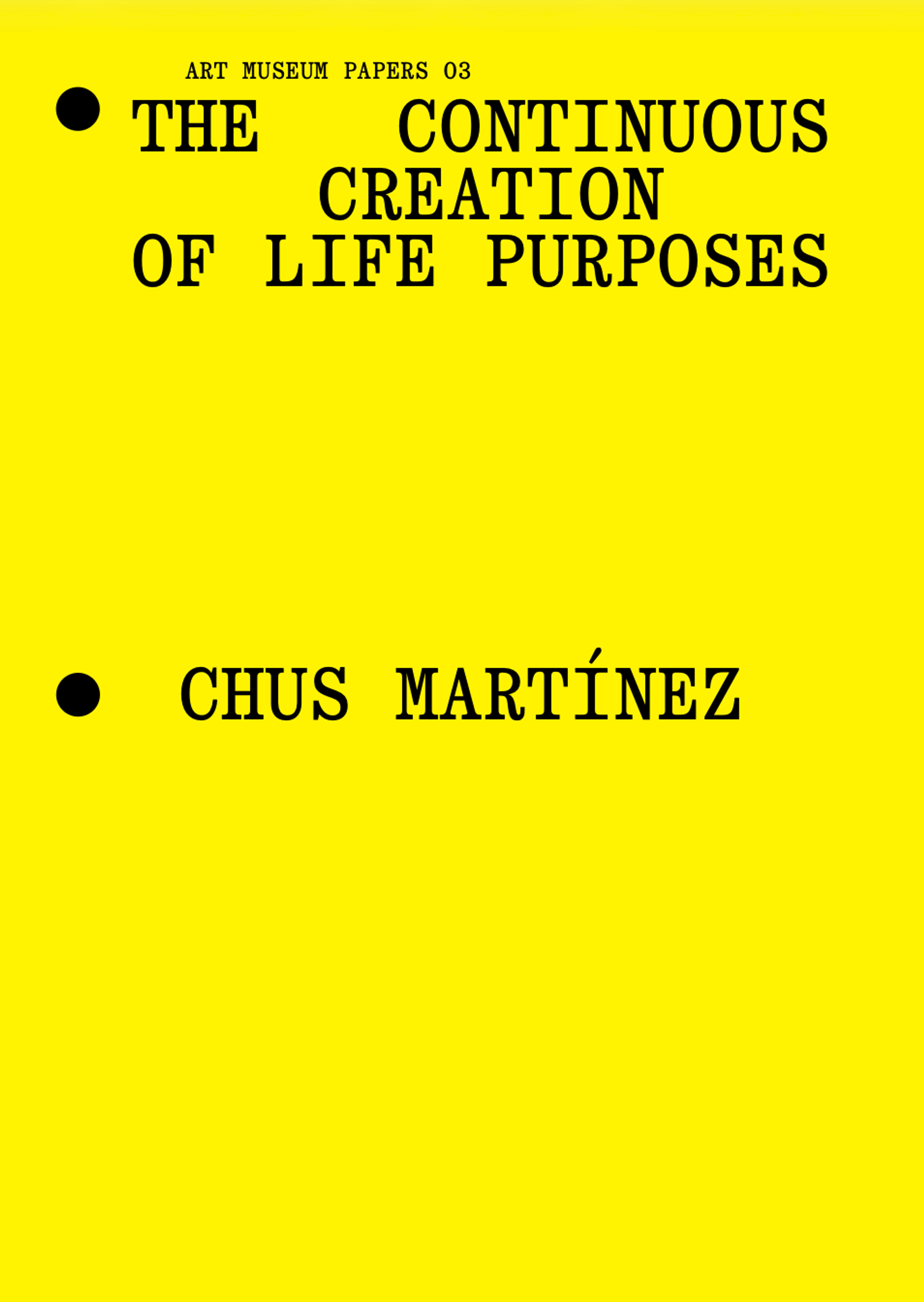 Art Museums Papers 03: The continuous creation of life purposes