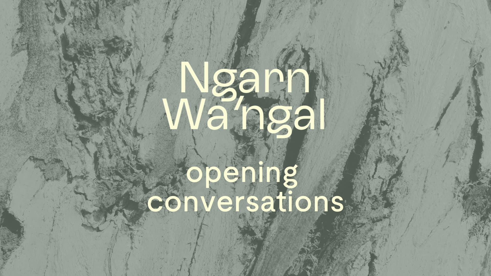 Ngarn Wa'ngal Opening Conversations