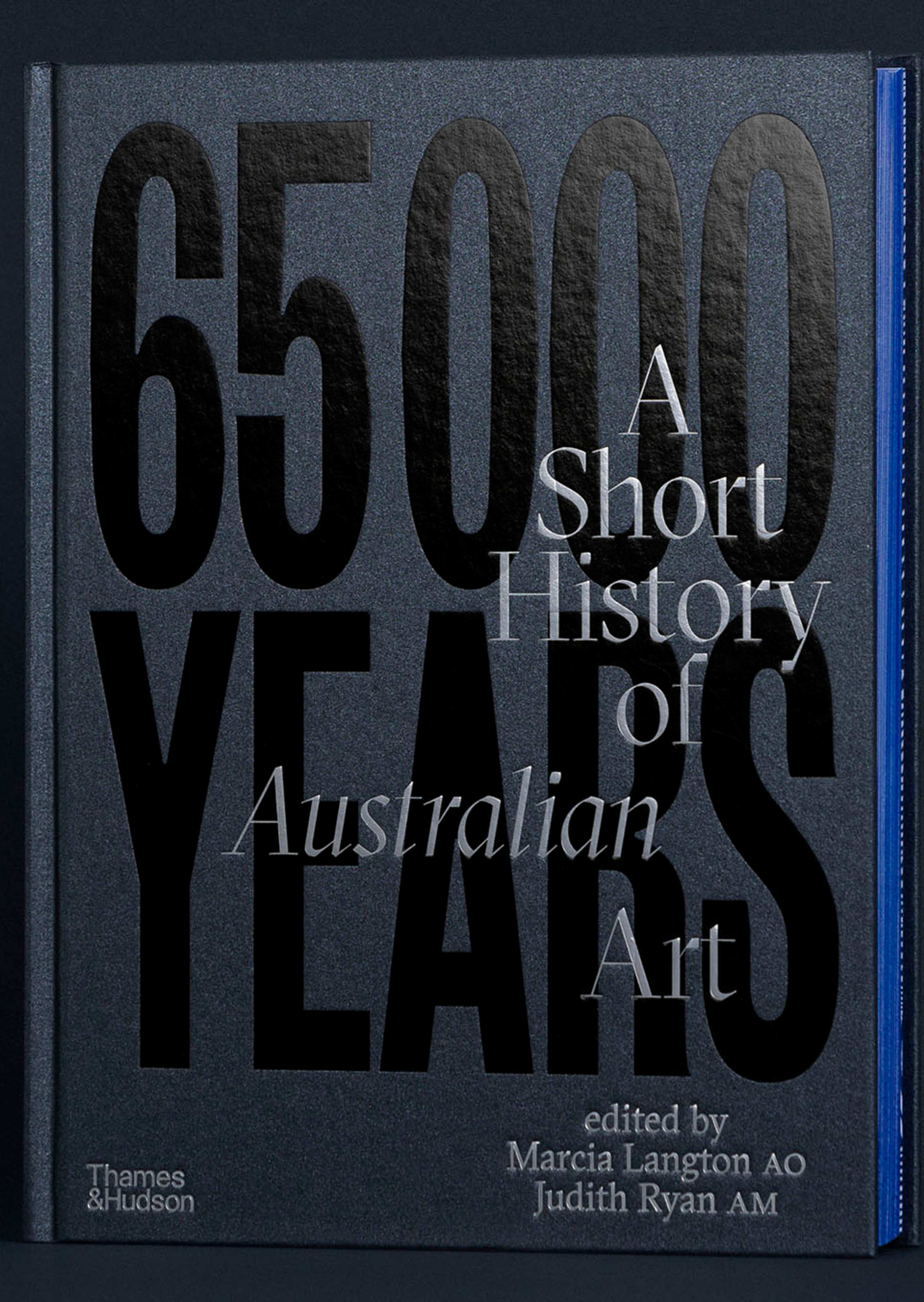 Book cover with large text reading 65,000 YEARS in black, overlaid by the title A Short History of Australian Art and the editors names, Marcia Langton AO and Judith Ryan AM. Publisher Thames & Hudson at the bottom left.