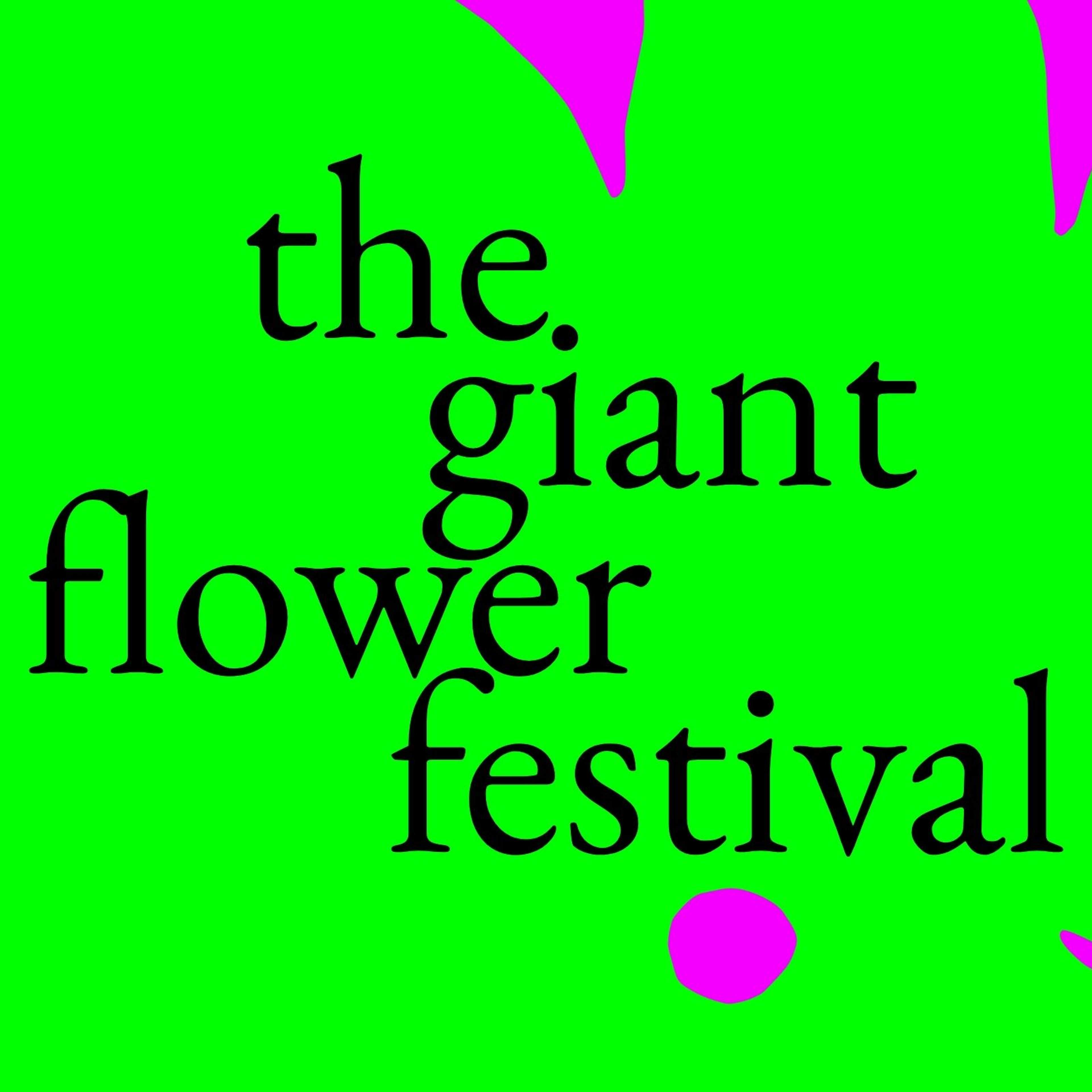 Green flower against a fuchsia background with text reading 'the giant flower festival'