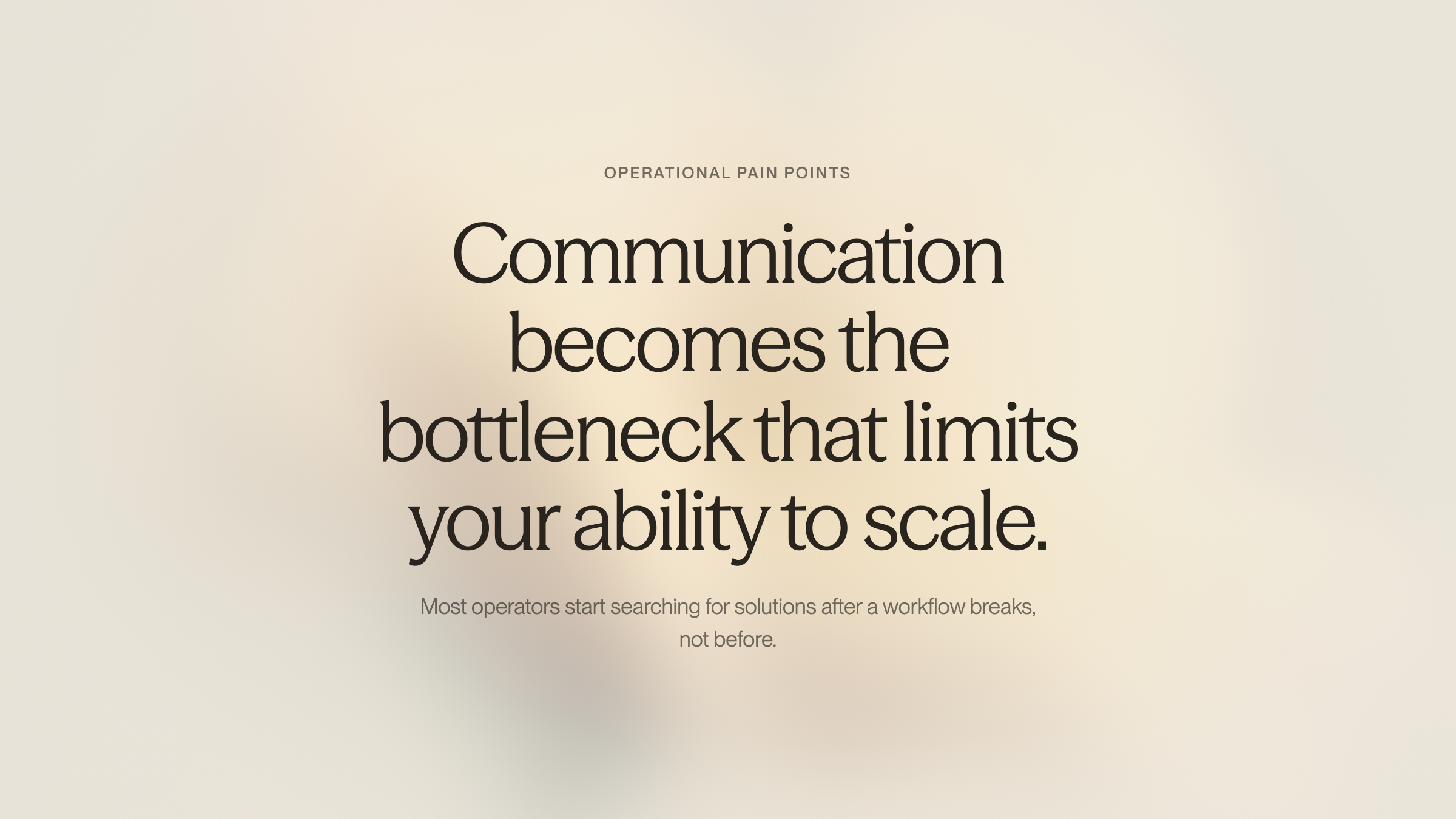 Key insight about operational pain points