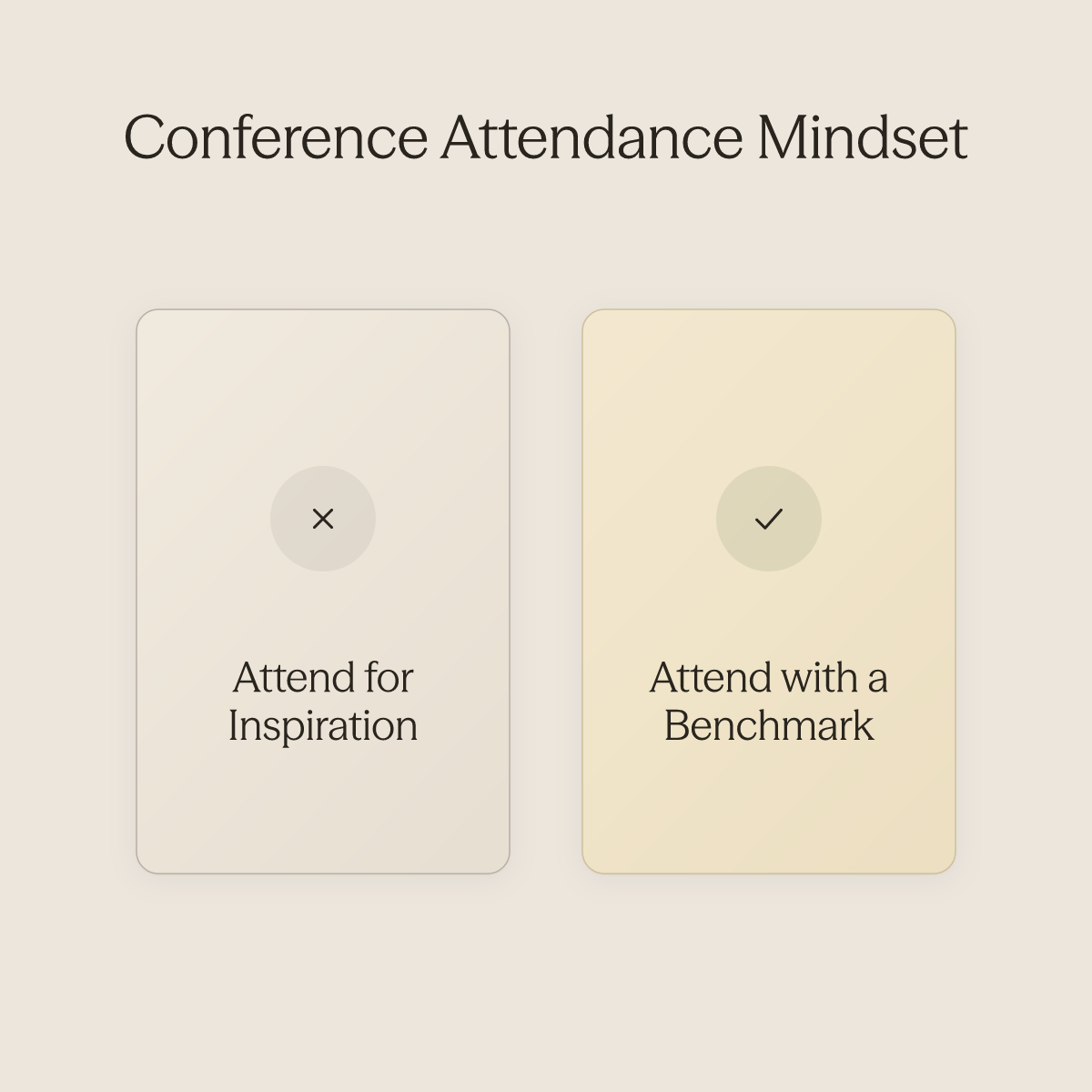 Two contrasting conference mindsets: attending for inspiration versus attending with a vendor evaluation benchmark