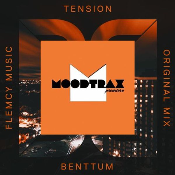 Benttum Tension "Moodtrax Premiere"