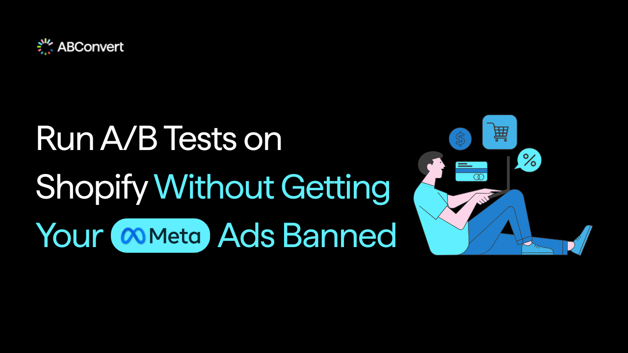 How to Run A/B Tests on Your Shopify Store Without Getting Your Meta Ads Banned (2025 Guide)