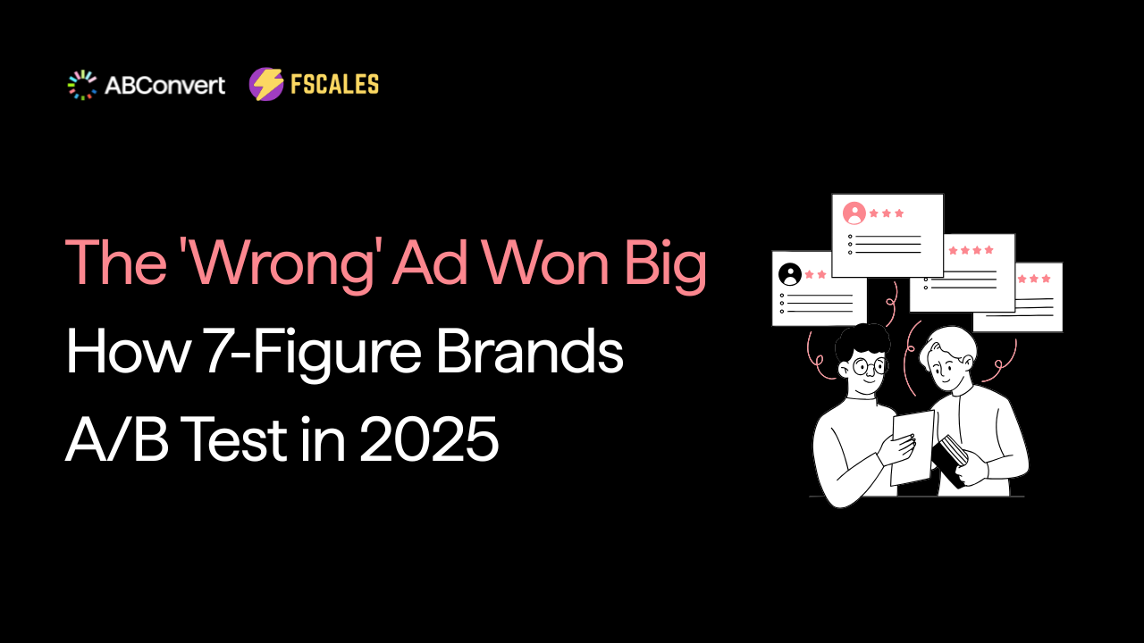 The 'Wrong' Ad Won Big: How 7-Figure Brands A/B Test in 2025